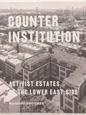 COUNTER INSTITUTION Activist Estates Lower East Side INSCRIBED by N. BAGCHEE